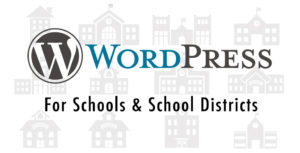 WordPress for Schools and School Districts